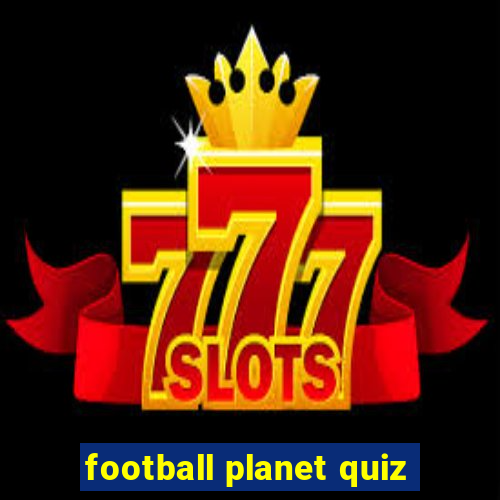 football planet quiz